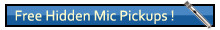 Free Hidden Mic Pickups