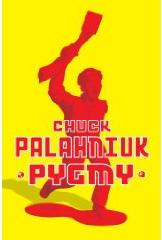 Chuck Palahniuk Pygmy