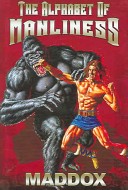 Maddox The Alphabet of Manliness
