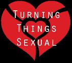 Turning Things Sexual